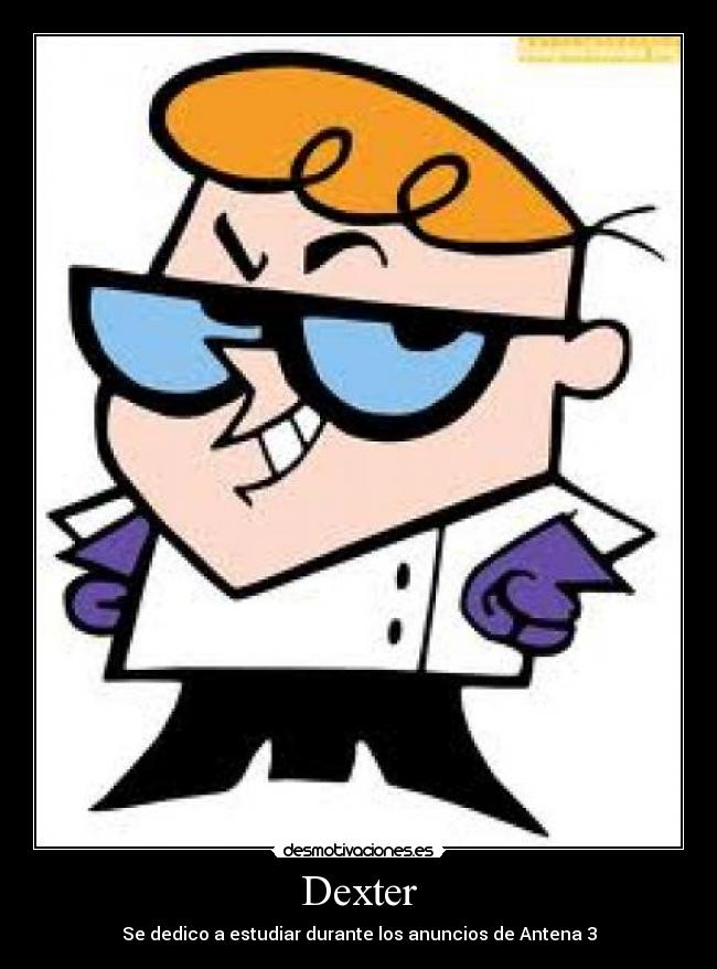 Dexter - Se dedico a estudiar durante los anuncios de Antena 3