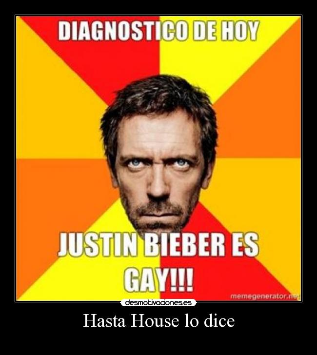 Hasta House lo dice -