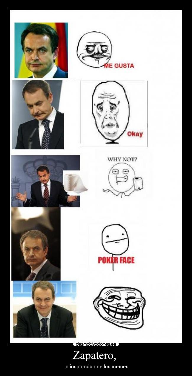 Zapatero, - la inspiración de los memes