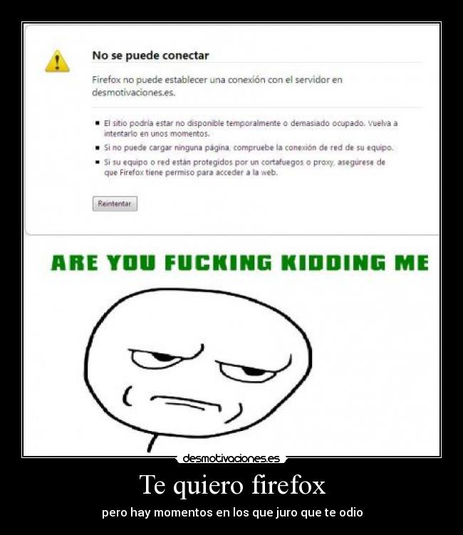 Te quiero firefox - pero hay momentos en los que juro que te odio