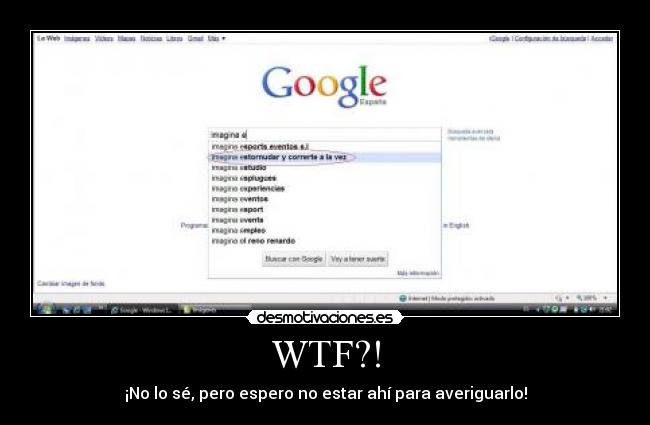 WTF?! - ¡No lo sé, pero espero no estar ahí para averiguarlo!