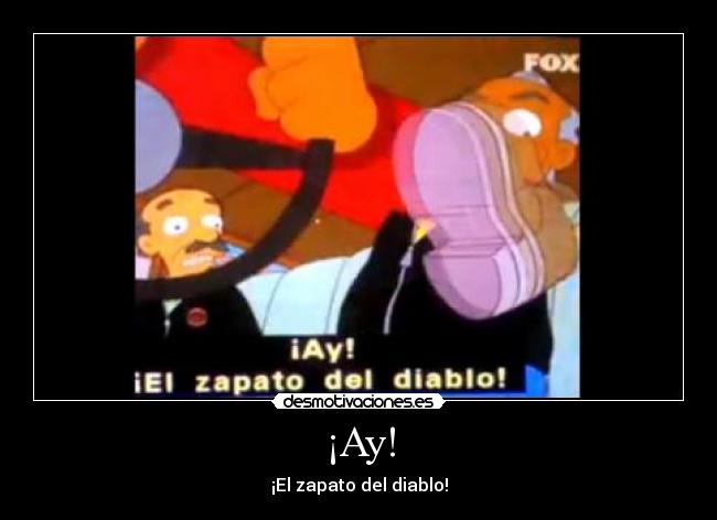¡Ay! - ¡El zapato del diablo!