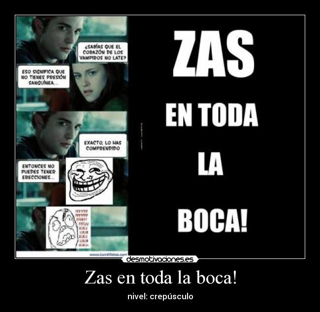 Zas en toda la boca! -