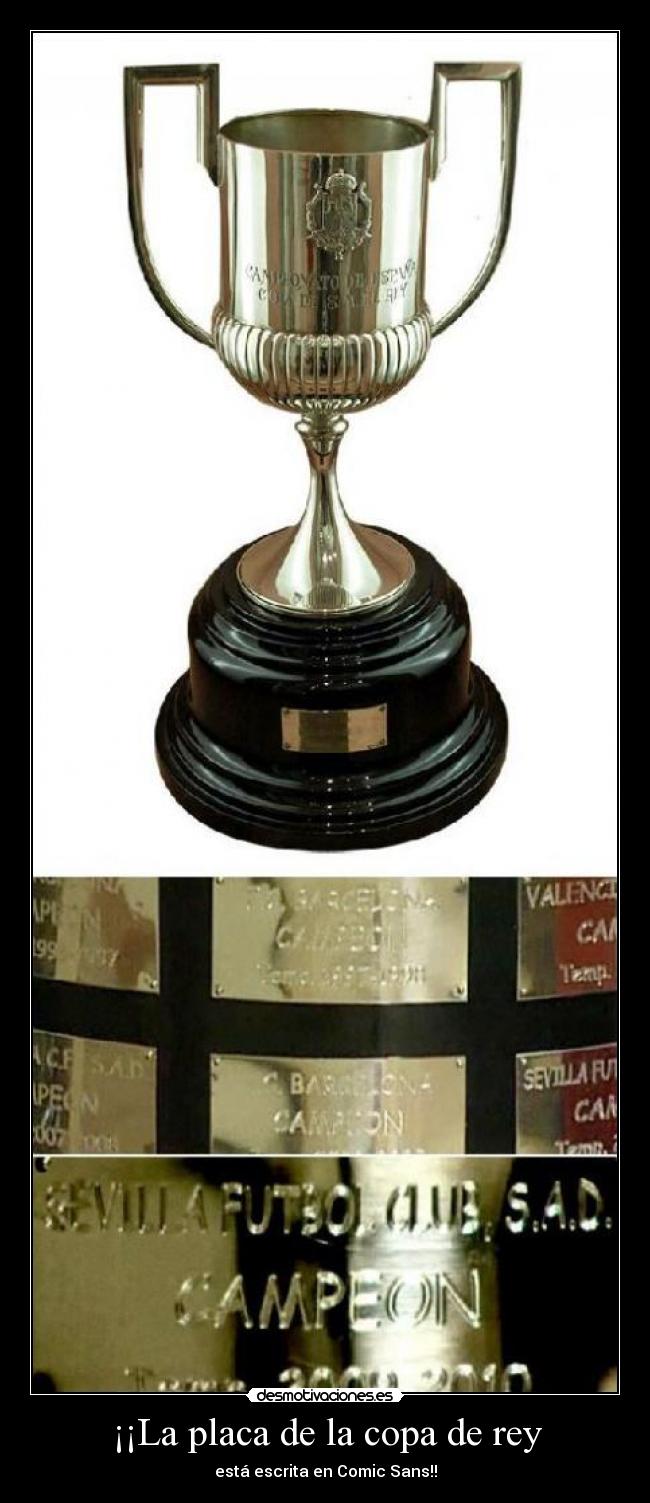 ¡¡La placa de la copa de rey - está escrita en Comic Sans!!