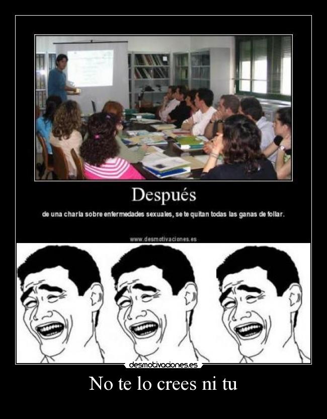 No te lo crees ni tu -