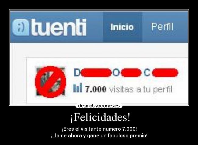 ¡Felicidades! - ¡Eres el visitante numero 7.000!
¡Llame ahora y gane un fabuloso premio!