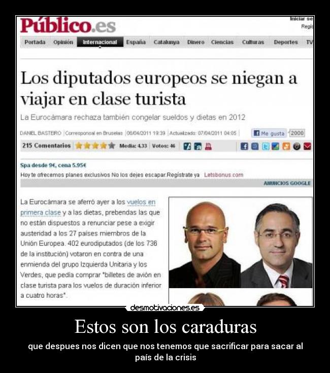 Estos son los caraduras - que despues nos dicen que nos tenemos que sacrificar para sacar al país de la crisis