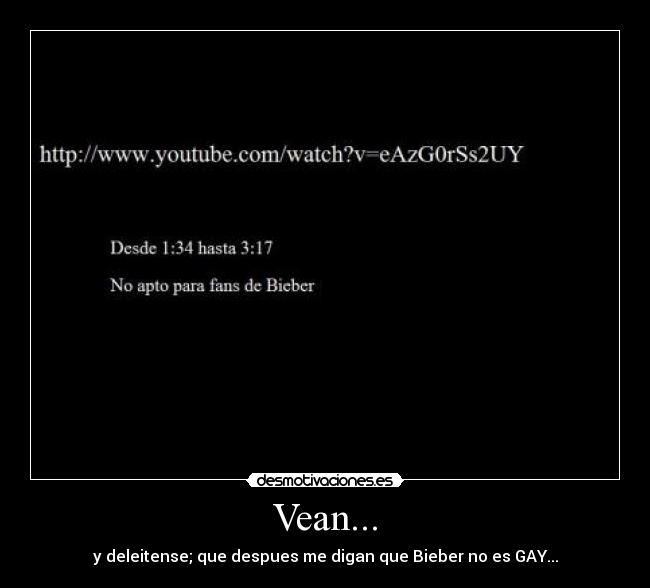 Vean... - y deleitense; que despues me digan que Bieber no es GAY...