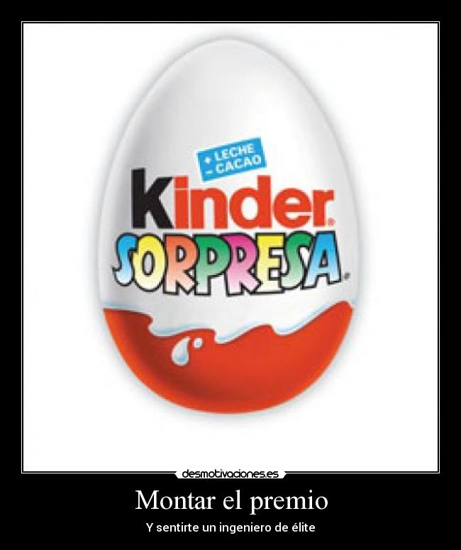 Montar el premio - Y sentirte un ingeniero de élite