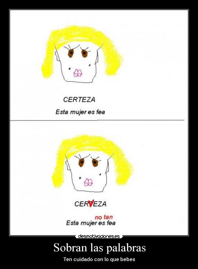 Sobran las palabras - Ten cuidado con lo que bebes