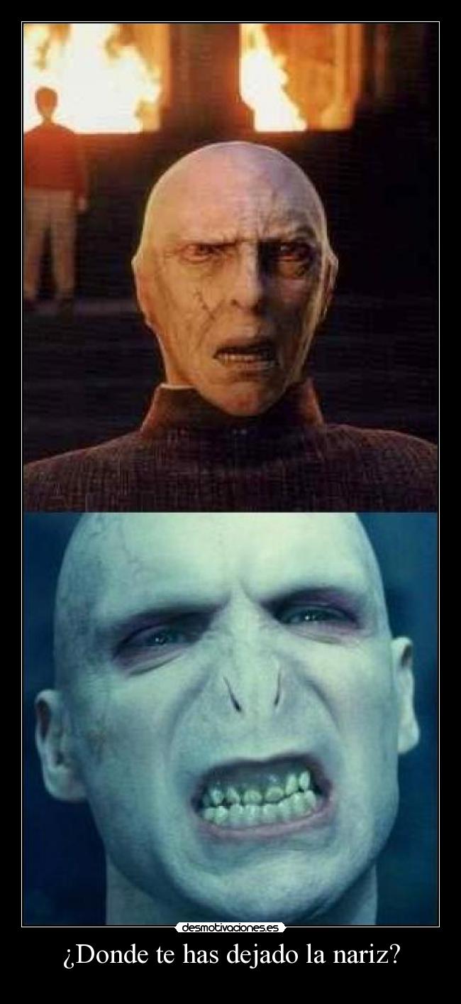 ¿Donde te has dejado la nariz? -
