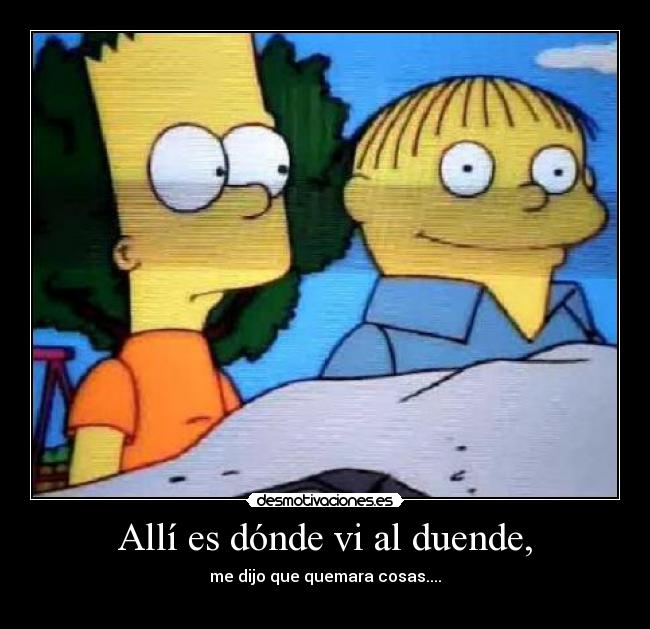 Allí es dónde vi al duende, -