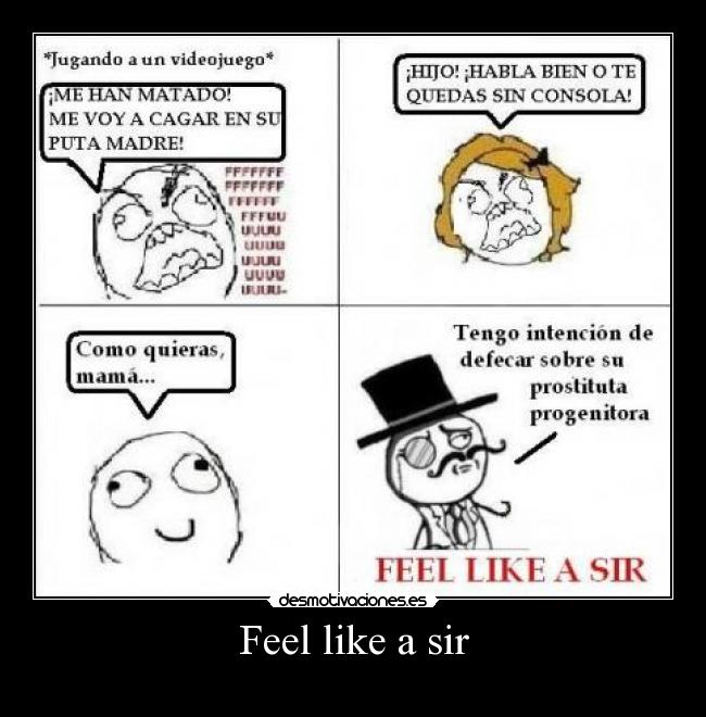 Feel like a sir -