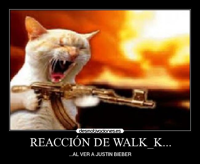 REACCIÓN DE WALK_K... - ...AL VER A JUSTIN BIEBER