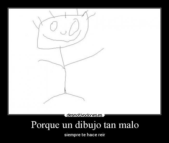 Porque un dibujo tan malo - 