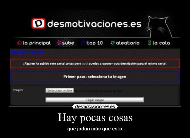 Hay pocas cosas - que jodan más que esto.