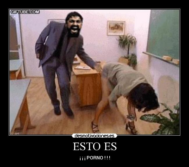 ESTO ES - ¡ ¡ ¡ PORNO ! ! !