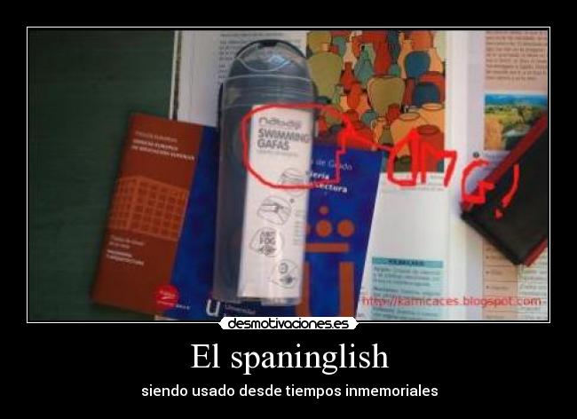 El spaninglish - siendo usado desde tiempos inmemoriales