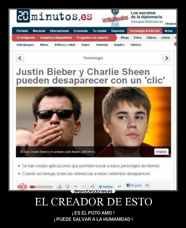 EL CREADOR DE ESTO - ¡ ES EL PUTO AMO !
¡ PUEDE SALVAR A LA HUMANIDAD !