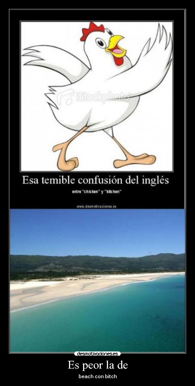 Es peor la de - beach con bitch