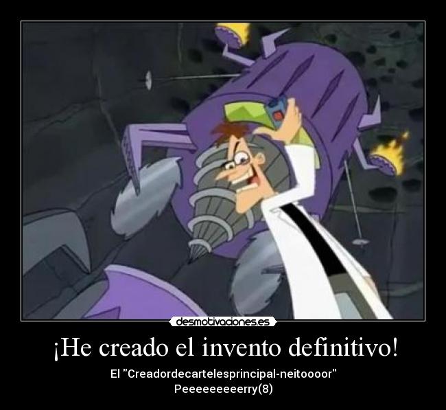 carteles perry doofersmitz phineas ferb inator desmotivaciones