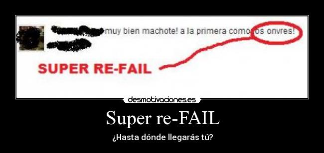 Super re-FAIL - ¿Hasta dónde llegarás tú?
