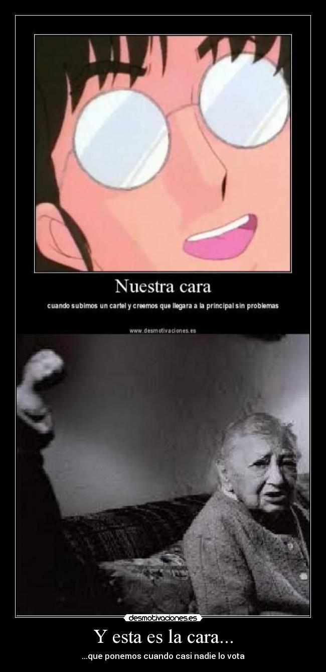 Y esta es la cara... - ...que ponemos cuando casi nadie lo vota