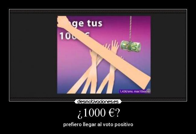 ¿1000 €? -