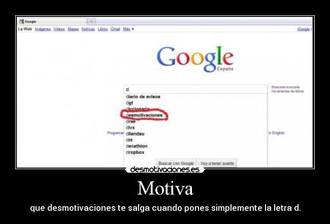 Motiva - que desmotivaciones te salga cuando pones simplemente la letra d.
