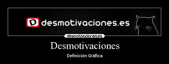 Desmotivaciones - Definición Gráfica