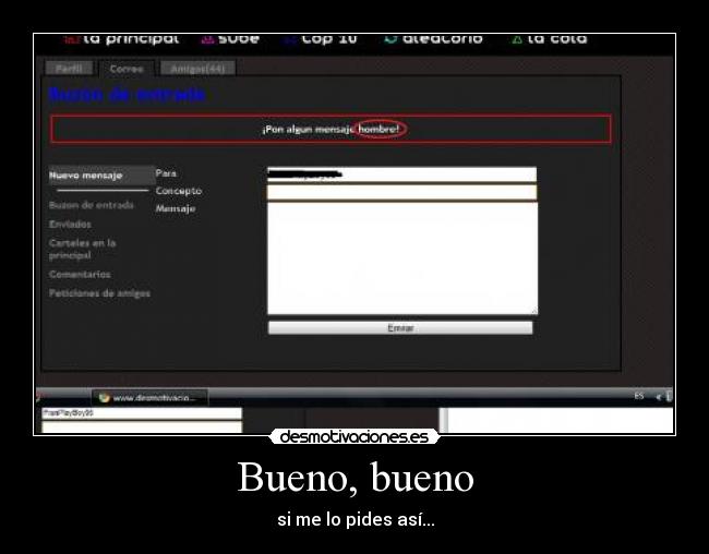 Bueno, bueno - si me lo pides así...