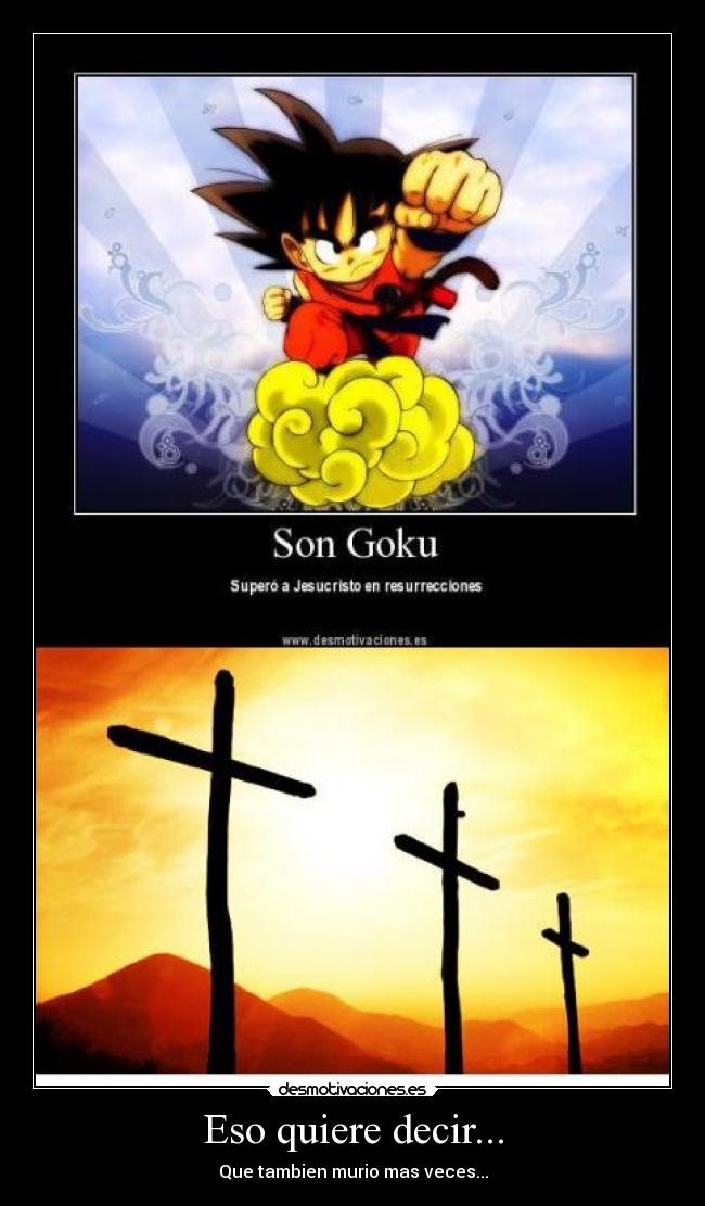 Eso quiere decir... - Que tambien murio mas veces...