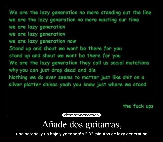 Añade dos guitarras, -