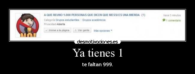 Ya tienes 1 - te faltan 999.