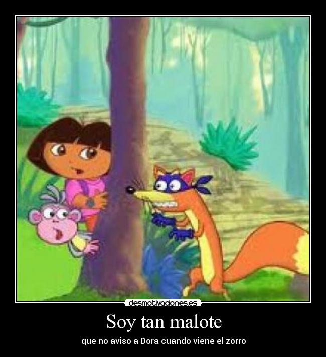 Soy tan malote -