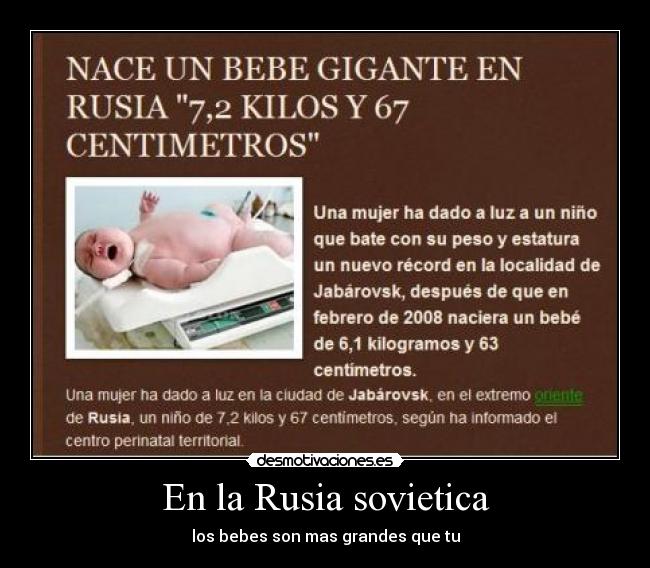 En la Rusia sovietica - los bebes son mas grandes que tu