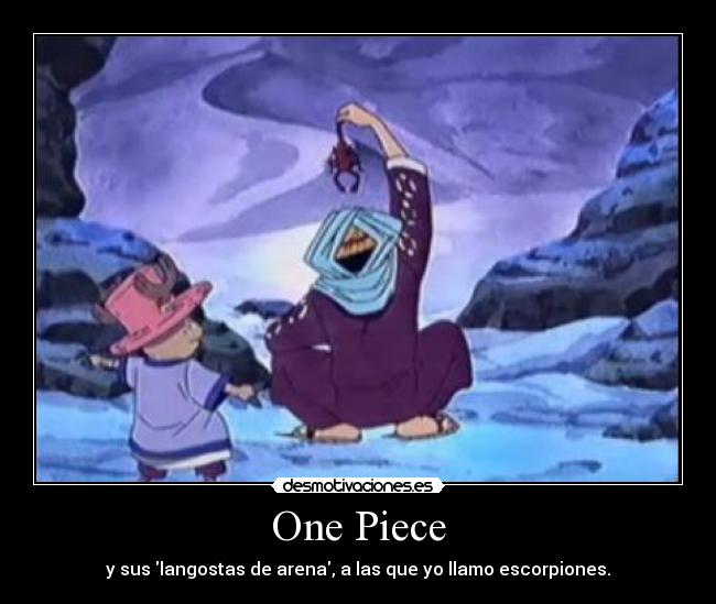 One Piece - y sus langostas de arena, a las que yo llamo escorpiones.