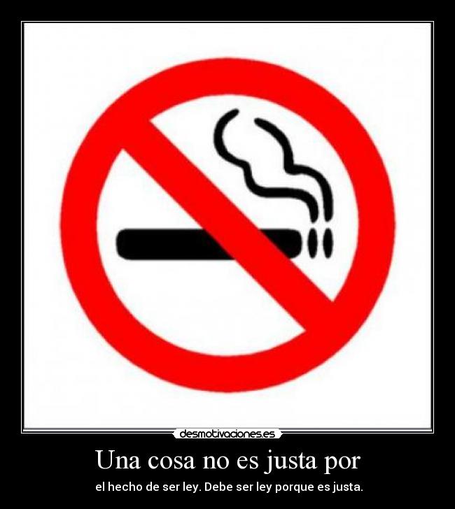 carteles ley antitabaco justa injusta desmotivaciones
