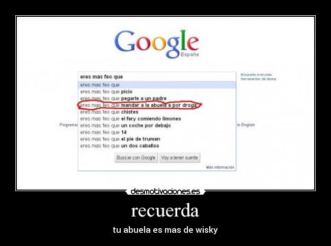 recuerda - tu abuela es mas de wisky