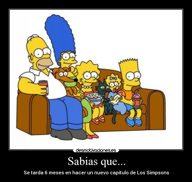 Sabias que... - Se tarda 6 meses en hacer un nuevo capitulo de Los Simpsons
