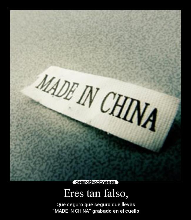 Eres tan falso, - 