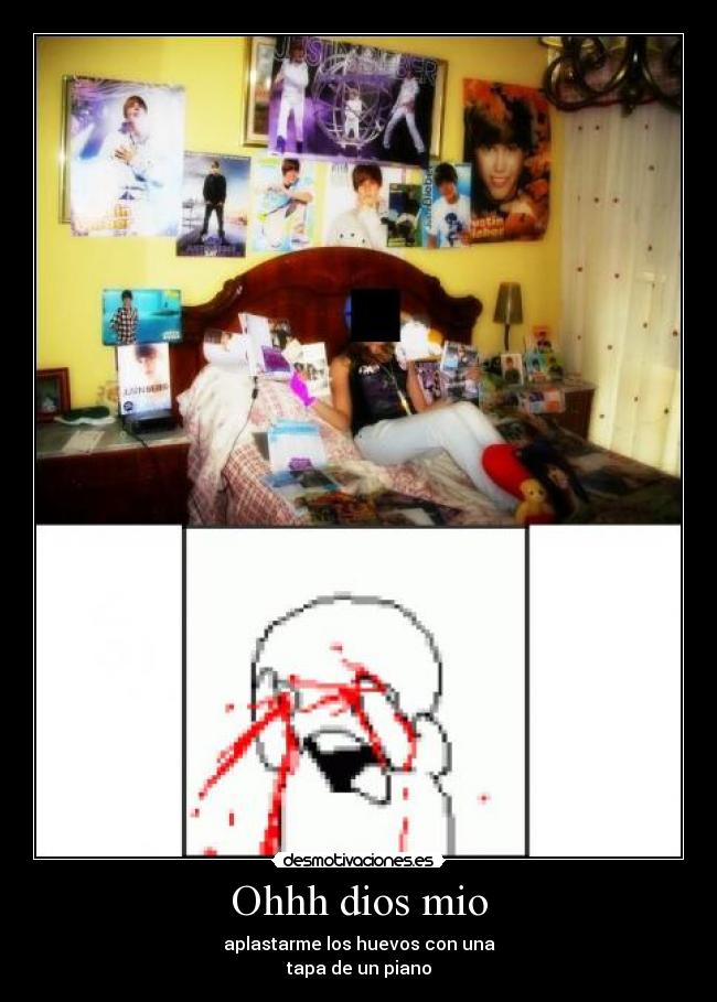 Ohhh dios mio - aplastarme los huevos con una
tapa de un piano
