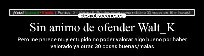Sin animo de ofender Walt_K - 