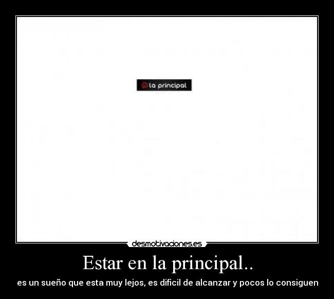 Estar en la principal.. -