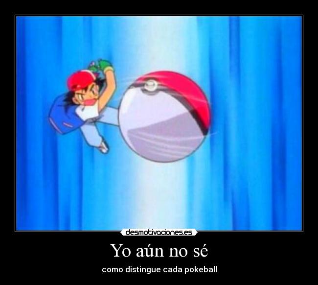 Yo aún no sé - como distingue cada pokeball