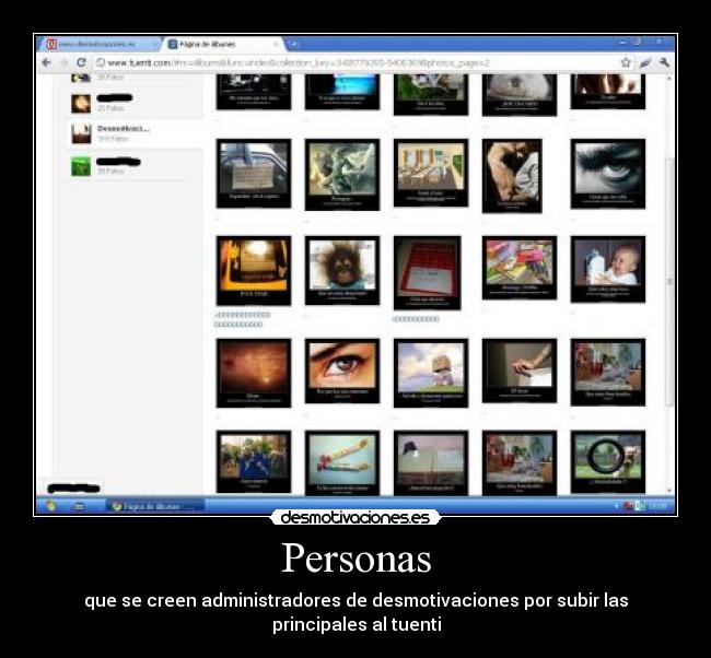 Personas - que se creen administradores de desmotivaciones por subir las principales al tuenti