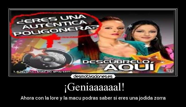 ¡Geniaaaaaal! -