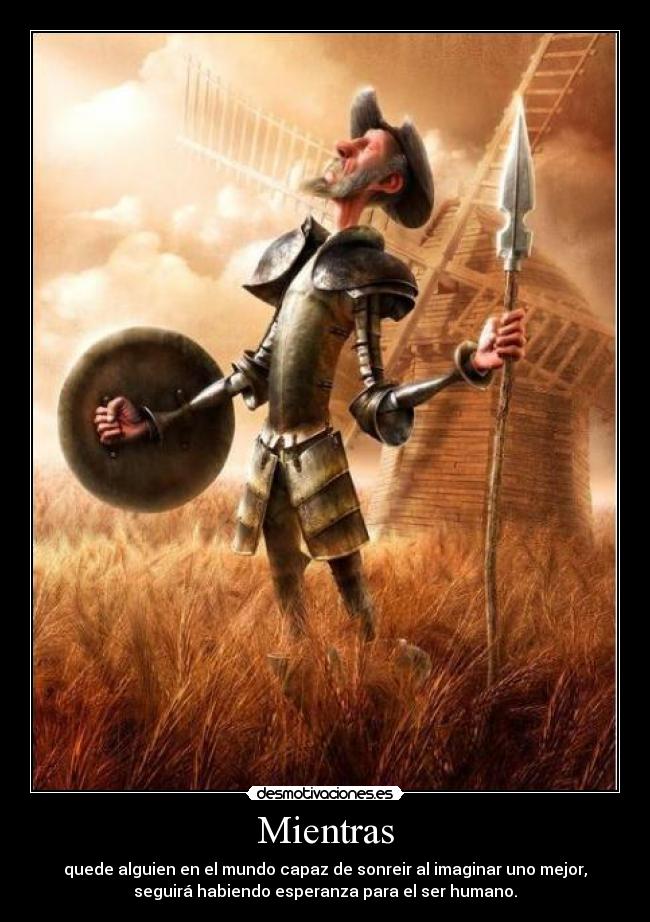 carteles mundo nuevo mejor don quijote molino anarquia fuck the system esperanza ser humano desmotivaciones