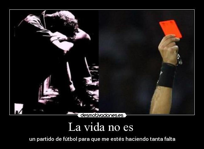 carteles vida partido futbol desmotivaciones