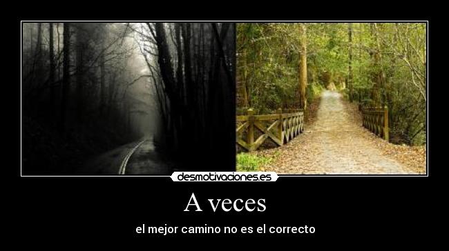 A veces - el mejor camino no es el correcto